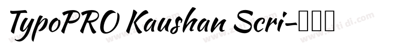 TypoPRO Kaushan Scri字体转换